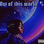 Out Of This World (Explicit)