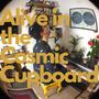 Alive in the Cosmic Cupboard (Explicit)