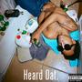 HEARD DAT (Explicit)