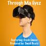 Through Ma Eyez (feat. Fresh Emcee) [Explicit]