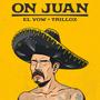 On Juan (feat. TrilLoz)