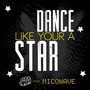 Dance Like Your a Star (feat. Mico Wave)