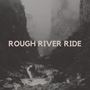 Rough River Ride