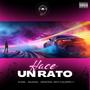 HACE UN RATO (feat. Khael Luxury The gem, Nixong & Mati Calderón)