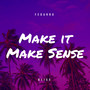 Make It Make Sense (Explicit)