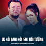 LK Hỏi Anh Hỏi Em, Hồi Tưởng