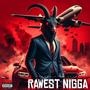 Rawest Nigga (Explicit)