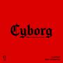 Cyborg (feat. GODSPEED) [Explicit]