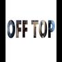 Off Top (feat. Ambitious, Blaze1 & Casper Capone) [Explicit]