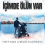 İçimde Ölün Var