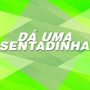 Dá uma Sentadinha (Explicit)