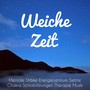 Weiche Zeit - Mentale Stärke Energiezentrum Siebte Chakra Schlafstörungen Therapie Musik mit Natur Instrumental Binaurale Geräusche