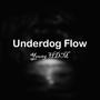 Underdog Flow (Explicit)