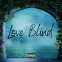 Love Blind (Explicit)