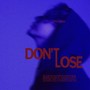Don't Lose (Explicit)
