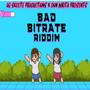 Bad Bitrate Riddim (feat. Og Skeete) [Explicit]