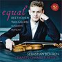 Equal - Beethoven: Violin Concerto, Op. 61 - Schumann: Fantasia, Op. 131 - Françaix: Nonetto