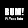 BUM! (feat. Kasane Teto)