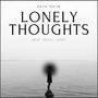 Lonely Thoughts (feat. Royal Loops) [Explicit]