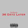 36 Dayz Later (Explicit)