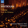 Whitbourn, J.: Missa Carolae / Choral Music for Christmas (Westminster Williamson Voices, James Jordan)