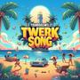 Twerk Song (Explicit)