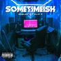 Sometimeish (Explicit)