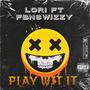 PLAYWITIT (feat. LORI) [Explicit]