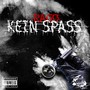 Kein Spass (Explicit)