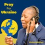 Pray for Ukraine