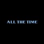 All the Time (feat. Yadda Man) [Explicit]