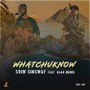 Whatchuknow (feat. Alaa Nabil) [Explicit]