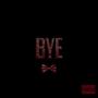 Bye (feat. Taylor Nixon)