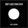 Don't Lose Your Faith