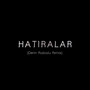 Hatıralar (Derin Rodoslu Remix)