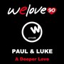 A Deeper Love (We Love 90 Vs Paul & Luke)