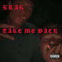 Take me back (Explicit)