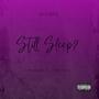 Still Sleep ? (Explicit)