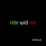 Ride Wid Me