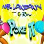 Poke it (feat. G raw) [Explicit]