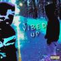 VIBED UP (Explicit)