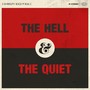 The Hell and the Quiet