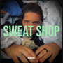 Sweat Shop (Explicit)