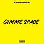 Gimme Space (Explicit)