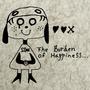 The Burden of Happiness