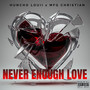 NEVER ENOUGH LOVE (Explicit)