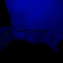 Everyday