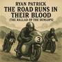 The Road Runs in Their Blood (The Ballad of the Dunlops)