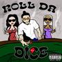 Roll Da Dice (Explicit)