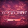 Ella o Lucifer